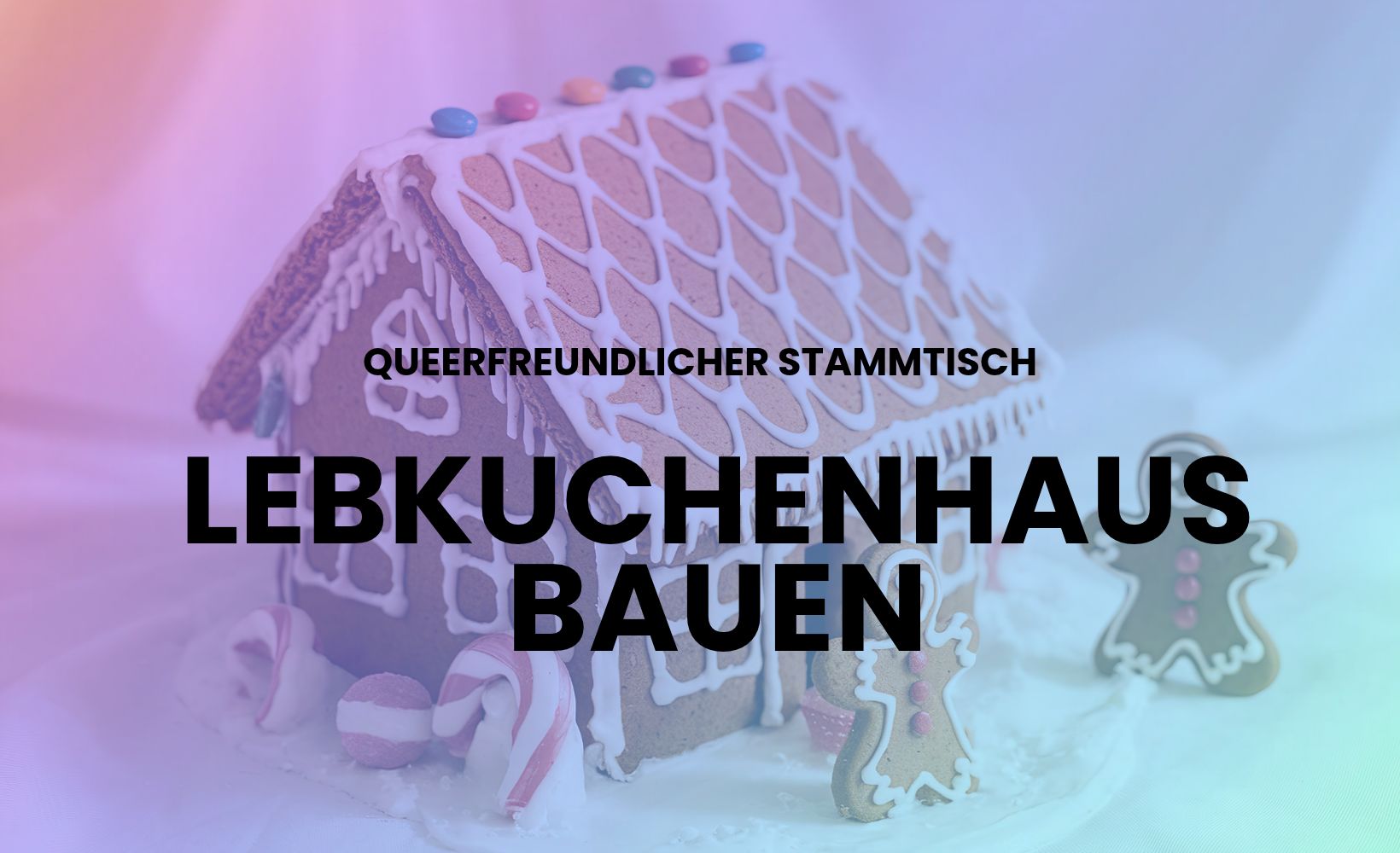 Queerfreundlicher Stammtisch: Lebkuchenhaus bauen