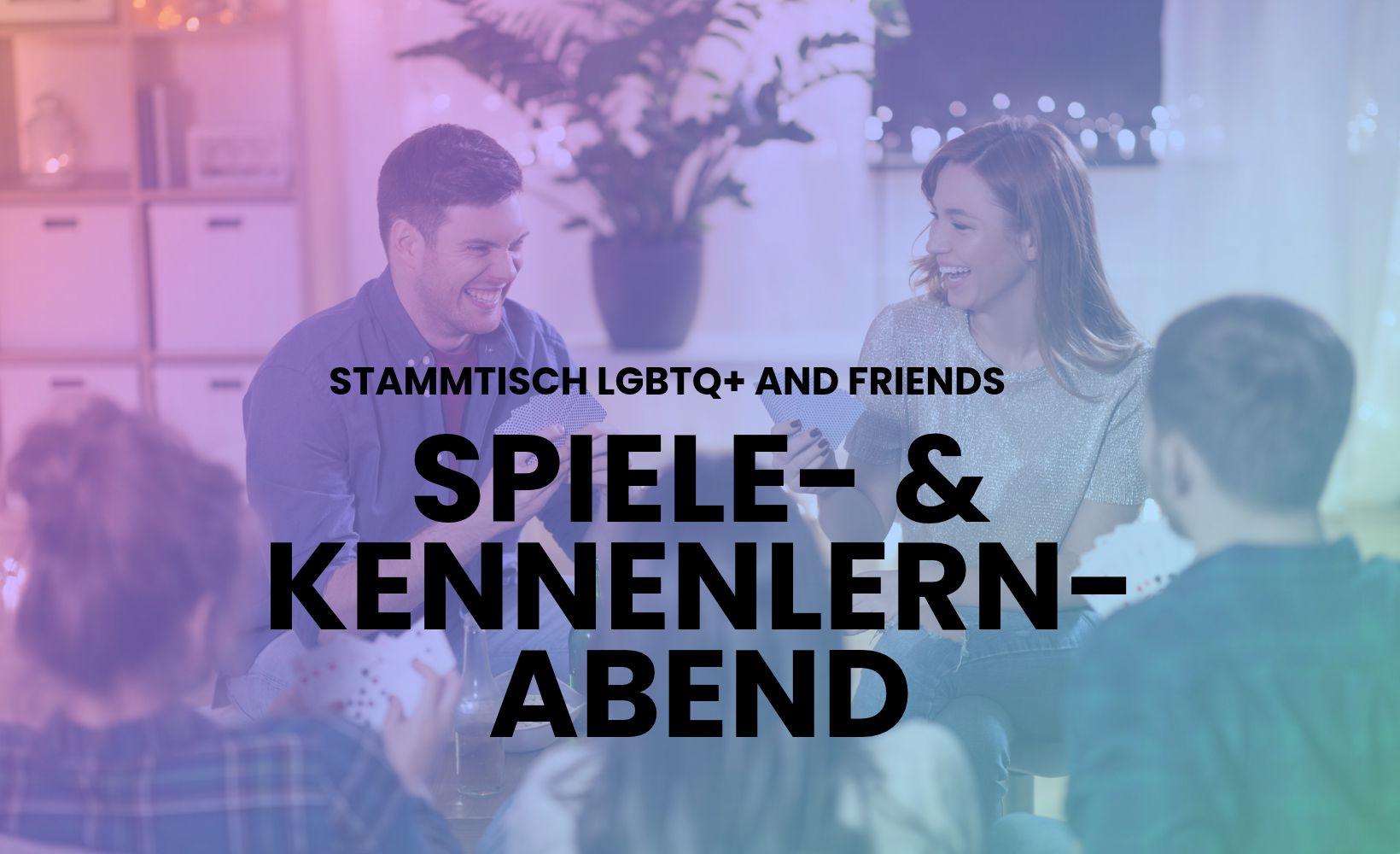 Spiele- und Kennenlernabend – Queerfreundlicher Stammtisch | Games & Get-Together – Queer-Friendly Social Meetup