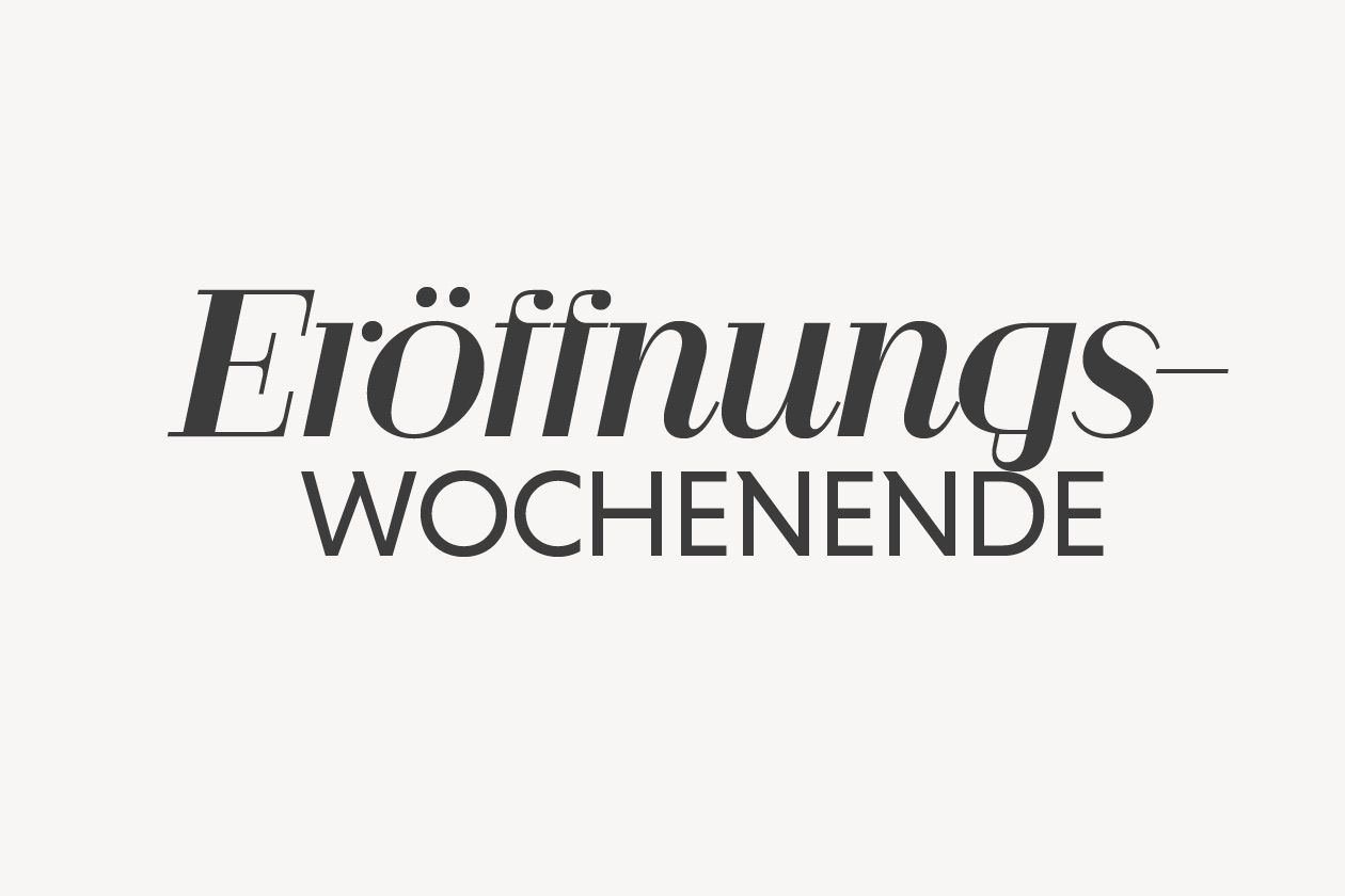 ERÖFFNUNGSWOCHENENDE