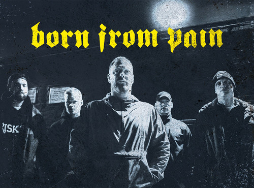 Born From Pain • Support: Stehcafé
